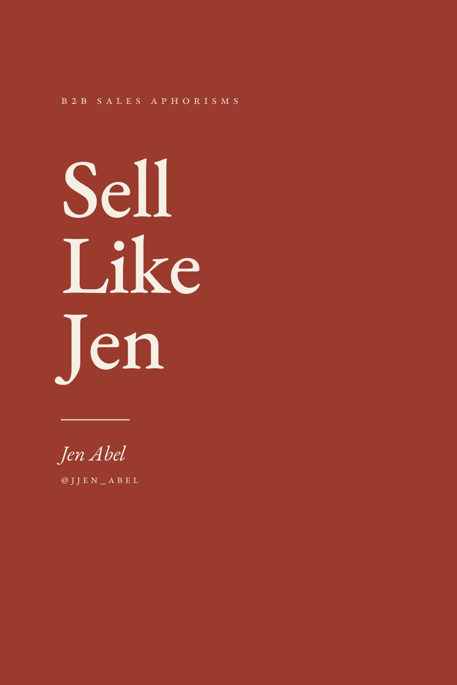 Book cover: Sell Like Jen, B2B Sales Aphorisms, Jen Abel, @jjen_abel